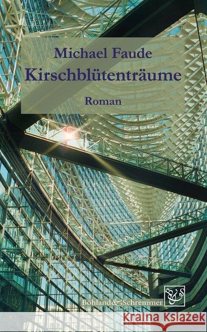 Kirschblütenträume : Roman Faude, Michael 9783943622331 Böhland & Schremmer Verlag