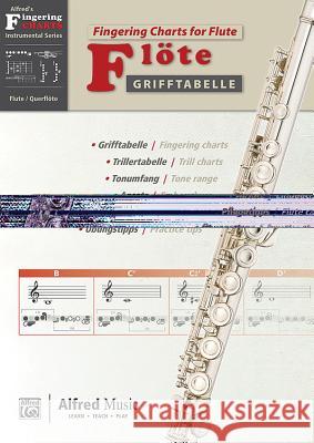 Grifftabelle Föte / Fingering Charts Flute : Zweisprachige Grifftabelle für Querflöte mit Trillertabelle, Ansatz-, Pflege- und Übungstipps  9783943638608 Alfred Music Publishing