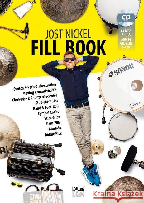 Jost Nickel Fill Book, for drums, m. MP3-CD : Switch & Path Orchestration, Moving Around the Kit, Clockwise & Counterclockwise, Step-Hit-HiHat, Hand & Foot Roll, Cymbal Choke, Stick-Shot, Flam-Fills,  Nickel, Jost 9783943638943 Alfred Music Publishing