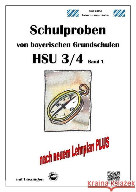 Schulproben von bayerischen Grundschulen - HSU 3/4 mit Lösungen. Bd.1 : nach neuem Lehrplan PLUS Arndt, Claus 9783943703030 Durchblicker Verlag