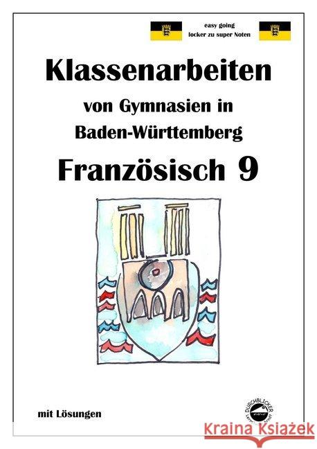 Französisch 9 (nach Découvertes 4) Klassenarbeiten von Gymnasien in Baden-Württemberg mit Lösungen Arndt, Monika 9783943703221 Durchblicker Verlag