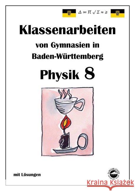 Physik 8, Klassenarbeiten von Gymnasien in Baden-Württemberg mit Lösungen Arndt, Claus 9783943703450