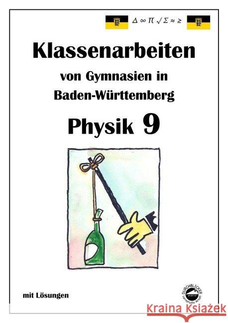 Physik 9, Klassenarbeiten von Gymnasien in Baden-Württemberg mit ausführlichen Lösungen Arndt, Claus 9783943703467