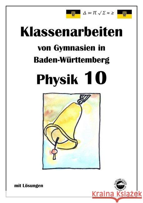 Physik 10, Klassenarbeiten von Gymnasien in Baden-Württemberg mit ausführlichen Lösungen Arndt, Claus 9783943703474