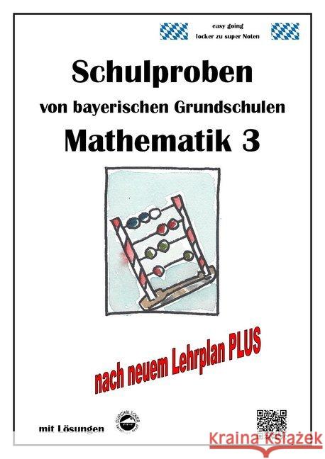 Schulproben von bayerischen Grundschulen - Mathematik 3 mit Lösungen : nach neuem Lehrplan PLUS Arndt, Claus 9783943703481 Durchblicker Verlag