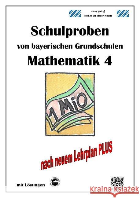 Schulproben von bayerischen Grundschulen - Mathematik 4 mit Lösungen : nach neuem Lehrplan PLUS Arndt, Claus 9783943703498