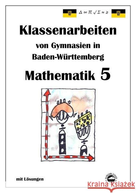 Mathematik 5, Klassenarbeiten von Gymnasien in Baden-Württemberg mit Lösungen Arndt, Claus 9783943703504 Durchblicker Verlag