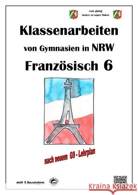 Französisch 6 (nach Découvertes) - Klassenarbeiten von Gymnasien in NRW - mit Lösungen Arndt, Monika 9783943703955