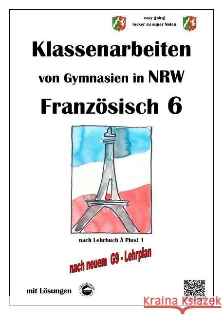 Französisch 6 (À plus!) - Klassenarbeiten von Gymnasien in NRW - mit Lösungen Arndt, Monika 9783943703962 Durchblicker Verlag