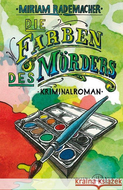 Die Farben des Mörders : Kriminalroman Rademacher, Miriam 9783943709100