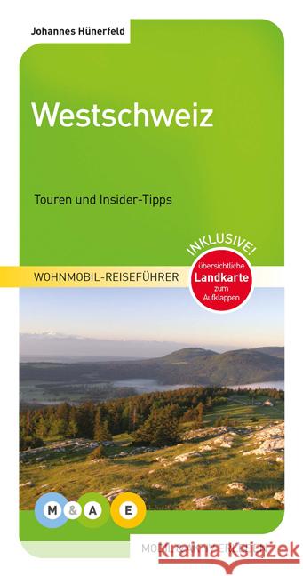 Westschweiz : Jura, Genferseegebiet, Dreiseenland. Touren und Insider-Tipps Hünerfeld, Johannes 9783943759037 MOBIL & AKTIV ERLEBEN