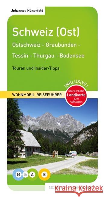 Schweiz (Ost) : Thurgau - Tessin - Graubünden - Liechtenstein - Ostschweiz - Bodensee. Touren und Insider-Tipps Hünerfeld, Johannes 9783943759051 MOBIL & AKTIV ERLEBEN