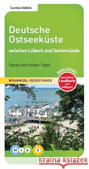 Deutsche Ostseeküste - zwischen Lübeck und Swinemünde : Touren und Insider-Tipps Döblitz, Carsten 9783943759228 MOBIL & AKTIV ERLEBEN