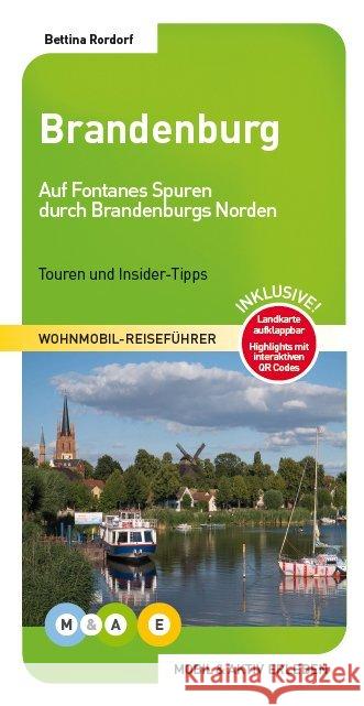 Brandenburg : Auf den Spuren Fontanes durch Brandenburgs Norden. Touren und Insider-Tipps. Landkarte aufklappbar. Highlights mit interaktiven QR-Codes Rordorf, Bettina 9783943759310 MOBIL & AKTIV ERLEBEN