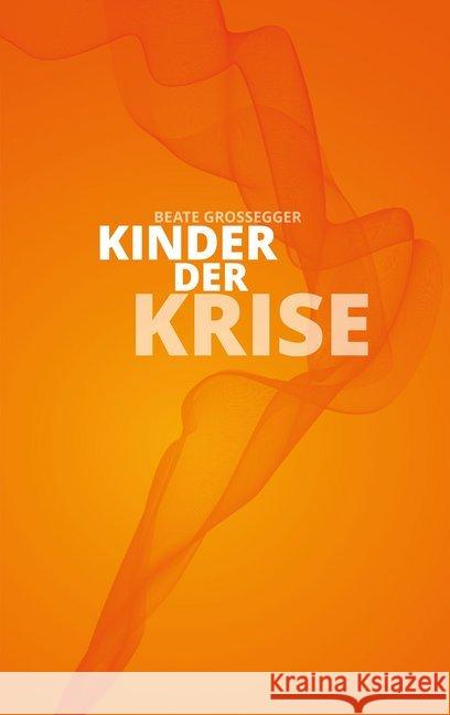 Kinder der Krise Großegger, Beate 9783943774856 Archiv der Jugendkulturen