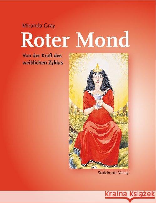 Roter Mond : Von der Kraft des weiblichen Zyklus Gray, Miranda 9783943793482