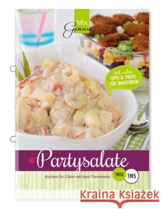 Partysalate : Kochen für Gäste mit dem Thermomix Wild, Corinna 9783943807837