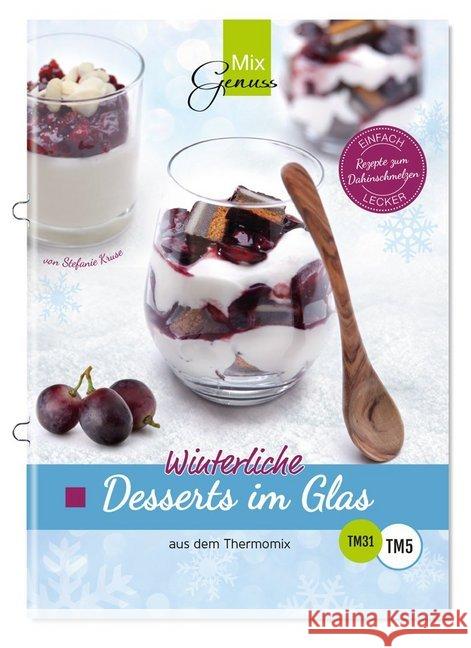 Winterliche Desserts im Glas : aus dem Thermomix Kruse, Stefanie 9783943807936