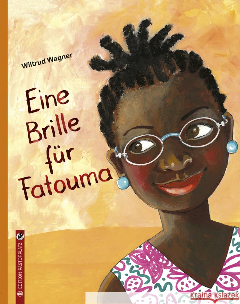 Eine Brille für Fatouma Wagner, Wiltrud 9783943833690 Edition Pastorplatz