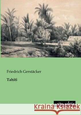 Tahiti Gerstäcker, Friedrich 9783943850000 weitsuechtig