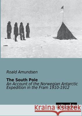 The South Pole Roald Amundsen 9783943850116