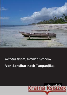 Von Sansibar Nach Tanganjika Richard Bohm Herman Schalow 9783943850192