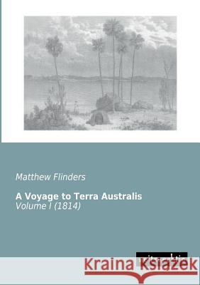 A Voyage to Terra Australis Matthew Flinders 9783943850413