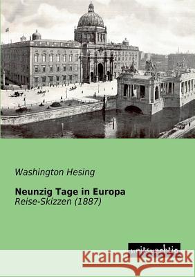 Neunzig Tage in Europa Washington Hesing 9783943850598 Weitsuechtig