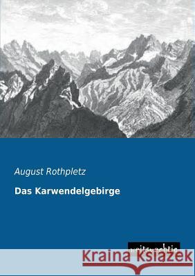 Das Karwendelgebirge August Rothpletz 9783943850949 Weitsuechtig