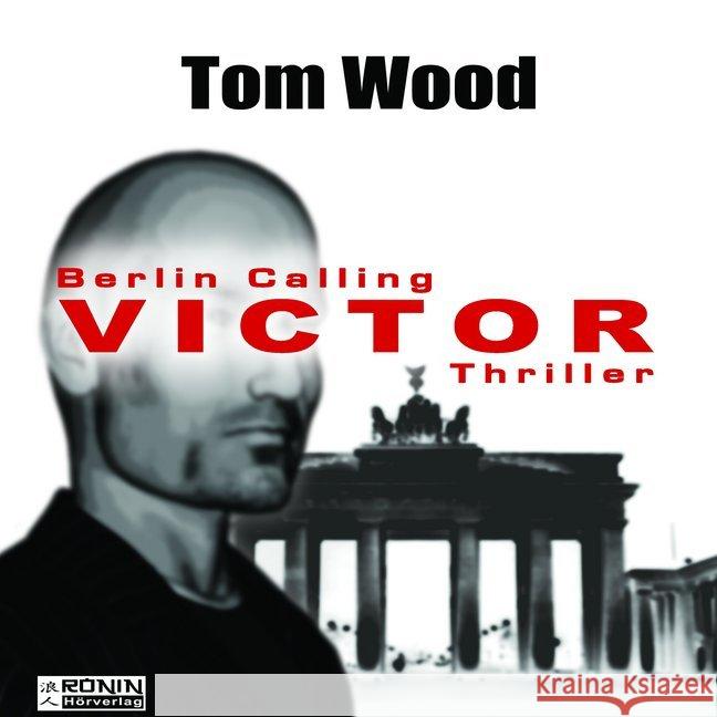 Victor. Berlin calling., MP3-CD : Berlin calling., Lesung. Ungekürzte Ausgabe Wood, Tom 9783943864113 Ronin Hörverlag