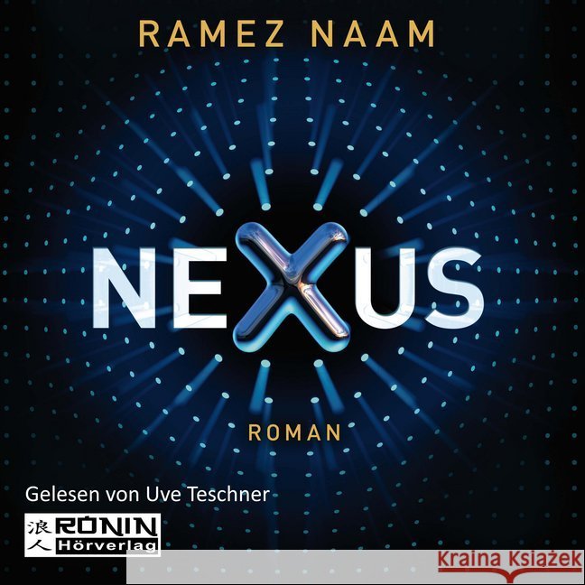 Nexus, 1 MP3-CD : Ungekürzte Ausgabe, Lesung Naam, Ramez 9783943864564 Ronin Hörverlag