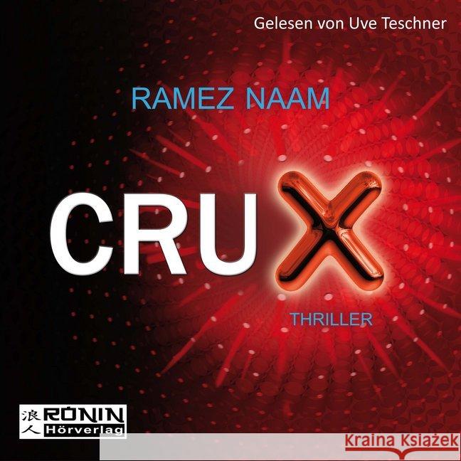 Crux, 1 MP3-CD : Ungekürzte Ausgabe, Lesung Naam, Ramez 9783943864809