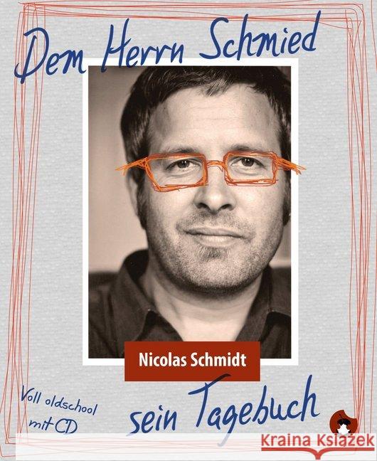 Dem Herrn Schmied sein Tagebuch, m. 1 Audio-CD Schmidt, Nicolas 9783943876574 Periplaneta