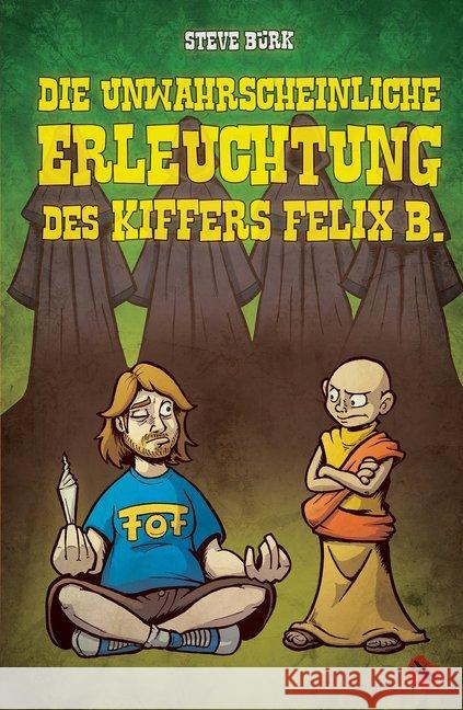 Die unwahrscheinliche Erleuchtung des Kiffers Felix B. : Roman Bürk, Steve 9783943876956 Periplaneta