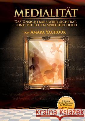 Medialität -Das Unsichtbare wird sichtbar Yachour, Amara 9783943878141 Salutano Verlag