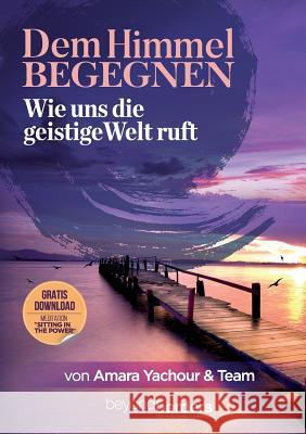 Dem Himmel begegnen Yachour, Amara 9783943878318 Salutano Verlag