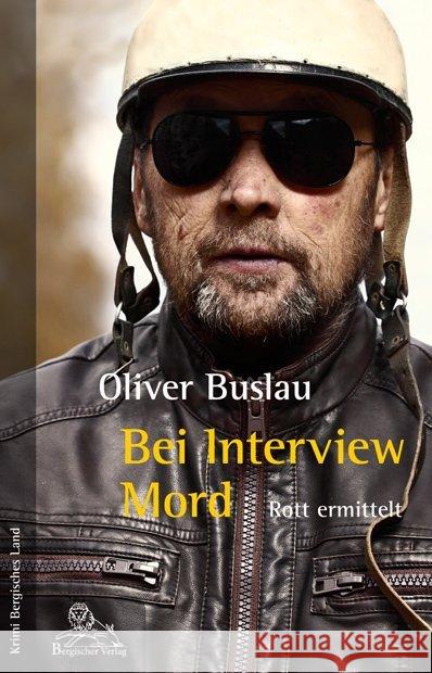 Bei Interview Mord : Rott ermittelt Buslau, Oliver 9783943886597 Bergischer Verlag