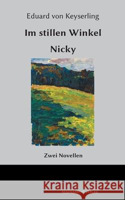 Im Stillen Winkel, Nicky: Zwei Novellen Eduard Von Keyserling 9783943889475 Regenbrecht Verlag