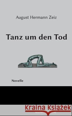 Tanz um den Tod August Hermann Zeiz 9783943889499