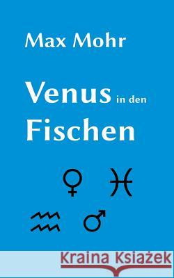 Venus in den Fischen Max Mohr 9783943889918