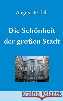 Die Schönheit der großen Stadt August Endell 9783943889925 Regenbrecht Verlag