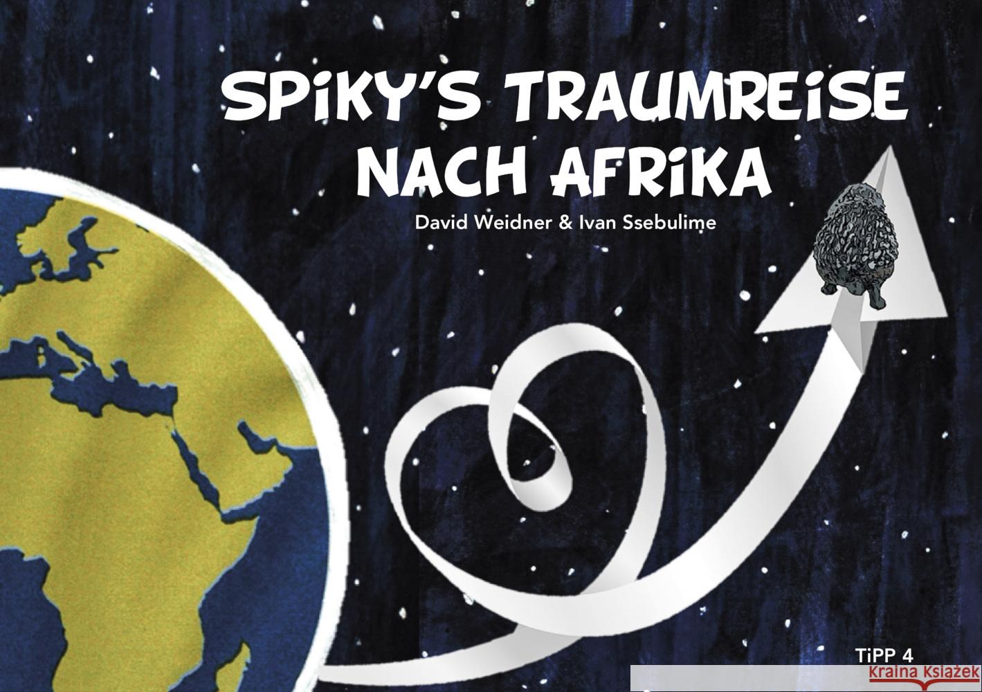 Spiky's Traumreise nach Afrika Weidner, David 9783943969238