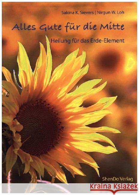 Alles Gute für die Mitte Sievers, Sakina K., Loh, Nirgun W. 9783943986365