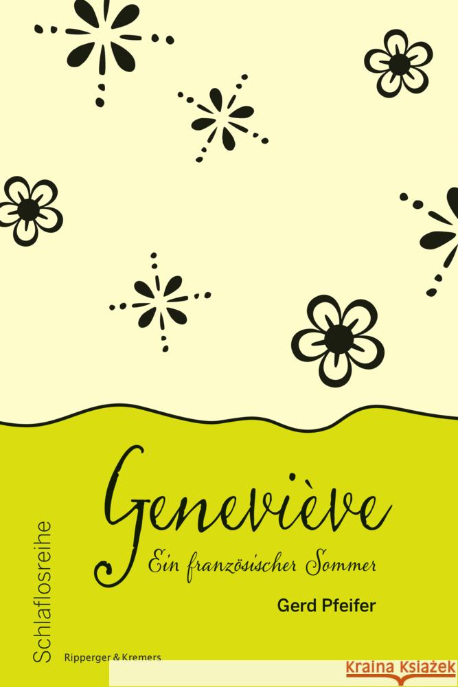 Geneviève - Ein französischer Sommer Pfeifer, Gerd 9783943999587 Ripperger & Kremers Verlag