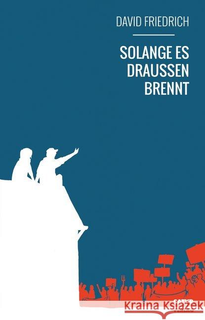 Solange es draußen brennt : Inklusive 7 Audiolinks Friedrich, David 9783944035796