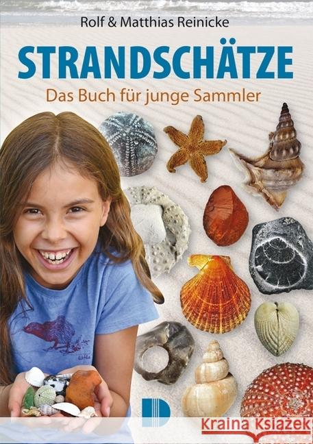 Strandschätze : Das Buch für junge Sammler Reinicke, Rolf; Reinicke, Matthias 9783944102269