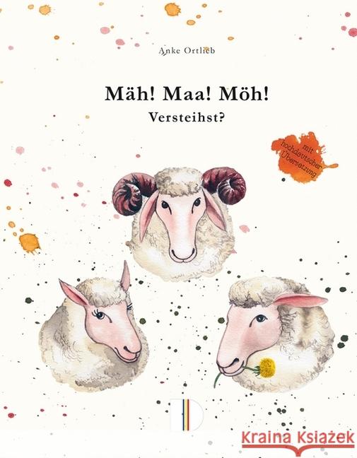 Mäh! Maa! Möh! Versteihst? : mit hochdeutscher Übersetzung. Ausgezeichnet mit dem Fritz-Reuter-Literaturpreis 2019. Ortlieb, Anke 9783944102351 Demmler-Verlag