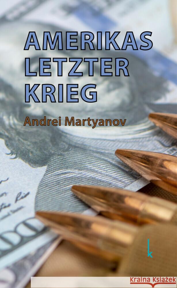 Amerikas letzter Krieg Martyanov, Andrei 9783944203874