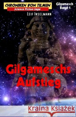 Gilgameschs Aufstieg Leif Inselmann 9783944315812 Twilight-Line Medien