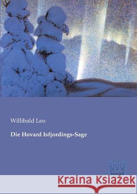 Die Hovard Isfjordings-Sage Willibald Leo 9783944349343 Saga Verlag